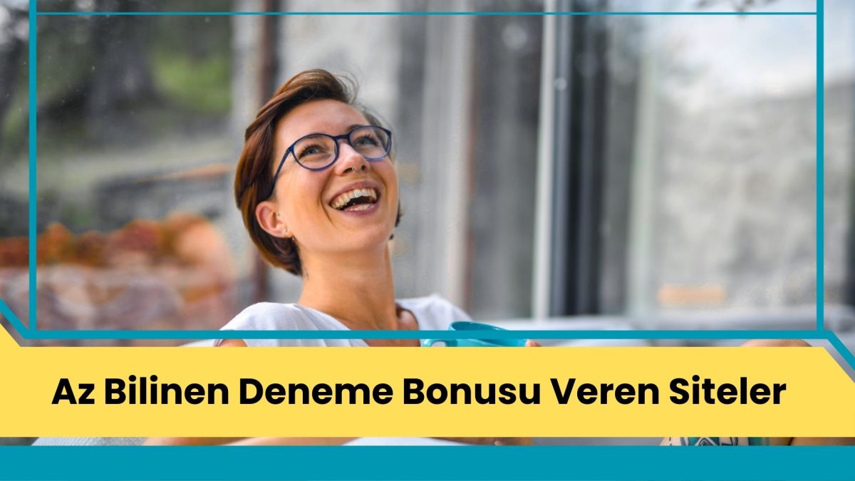 Az Bilinen Deneme Bonusu Veren Siteler