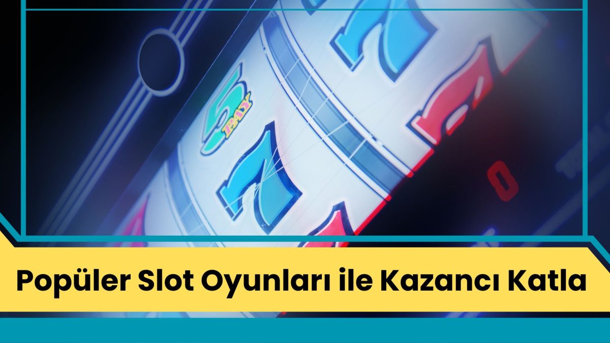Popüler Slot Oyunları